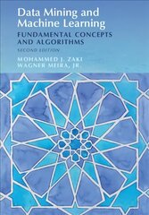 Data Mining and Machine Learning: Fundamental Concepts and Algorithms 2nd Revised edition hind ja info | Majandusalased raamatud | kaup24.ee