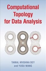 Computational Topology for Data Analysis New edition hind ja info | Majandusalased raamatud | kaup24.ee