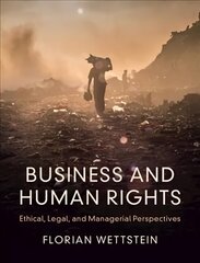 Business and Human Rights: Ethical, Legal, and Managerial Perspectives New edition цена и информация | Книги по экономике | kaup24.ee