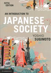Introduction to Japanese Society 5th Revised edition hind ja info | Ühiskonnateemalised raamatud | kaup24.ee