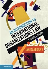 Introduction to International Organizations Law 4th Revised edition hind ja info | Majandusalased raamatud | kaup24.ee