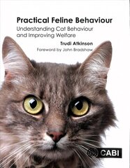 Practical Feline Behaviour: Understanding Cat Behaviour and Improving Welfare hind ja info | Majandusalased raamatud | kaup24.ee