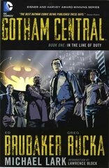 Gotham Central Book 1: In the Line of Duty: In The Line Of Duty, Volume 1, In the Line of Duty цена и информация | Фантастика, фэнтези | kaup24.ee