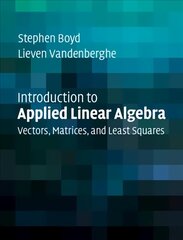 Introduction to Applied Linear Algebra: Vectors, Matrices, and Least Squares цена и информация | Книги по социальным наукам | kaup24.ee