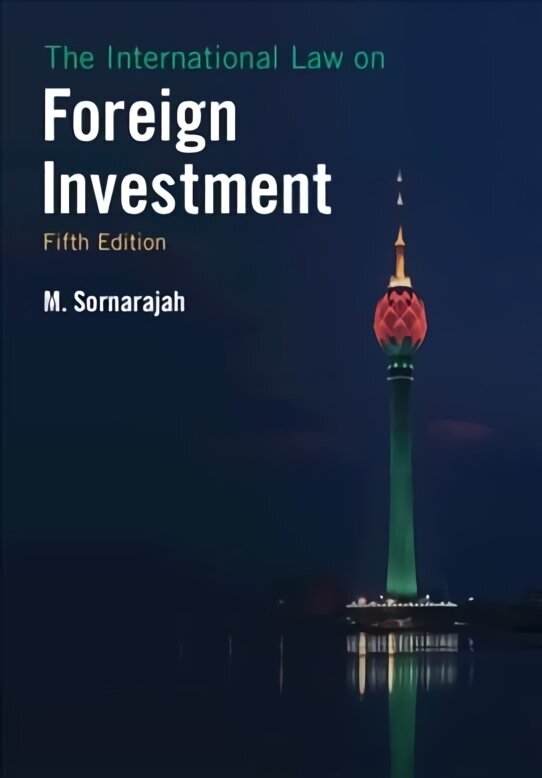 International Law on Foreign Investment 5th Revised edition hind ja info | Majandusalased raamatud | kaup24.ee