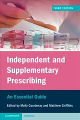 Independent and Supplementary Prescribing: An Essential Guide 3rd Revised edition hind ja info | Majandusalased raamatud | kaup24.ee