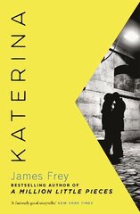 Katerina: The new novel from the author of the bestselling A Million Little Pieces цена и информация | Фантастика, фэнтези | kaup24.ee