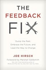 Feedback Fix: Dump the Past, Embrace the Future, and Lead the Way to Change hind ja info | Ühiskonnateemalised raamatud | kaup24.ee