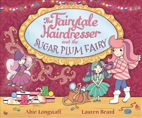 Fairytale Hairdresser and the Sugar Plum Fairy цена и информация | Книги для малышей | kaup24.ee