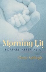 Morning Lit: Portals After Alia цена и информация | Поэзия | kaup24.ee