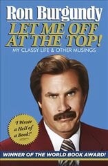 Let Me Off at the Top!: My Classy Life and Other Musings hind ja info | Fantaasia, müstika | kaup24.ee