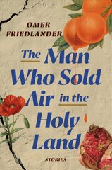 Man Who Sold Air in the Holy Land: Stories hind ja info | Fantaasia, müstika | kaup24.ee