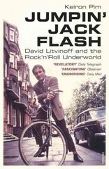 Jumpin' Jack Flash: David Litvinoff and the Rock'n'Roll Underworld цена и информация | Биографии, автобиогафии, мемуары | kaup24.ee