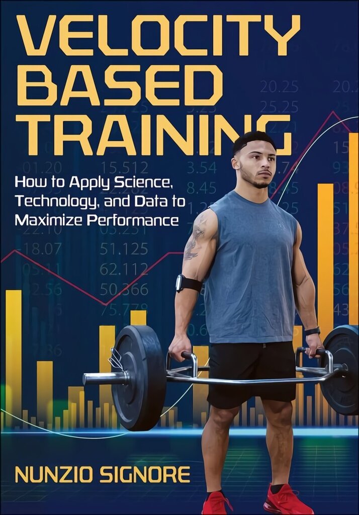 Velocity-Based Training: How to Apply Science, Technology, and Data to Maximize Performance hind ja info | Tervislik eluviis ja toitumine | kaup24.ee
