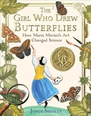 Girl Who Drew Butterflies: How Maria Merian's Art Changed Science цена и информация | Книги для подростков и молодежи | kaup24.ee