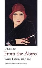 From the Abyss: Weird Fiction, 1907-1945 цена и информация | Фантастика, фэнтези | kaup24.ee