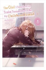 Girl I Saved on the Train Turned Out to Be My Childhood Friend, Vol. 1 (light novel) цена и информация | Фантастика, фэнтези | kaup24.ee