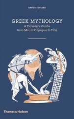 Greek Mythology: A Traveller's Guide from Mount Olympus to Troy hind ja info | Usukirjandus, religioossed raamatud | kaup24.ee