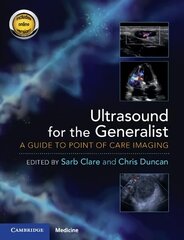 Ultrasound for the Generalist with Online Resource: A Guide to Point of Care Imaging цена и информация | Книги по экономике | kaup24.ee
