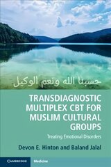 Transdiagnostic Multiplex CBT for Muslim Cultural Groups: Treating Emotional Disorders hind ja info | Majandusalased raamatud | kaup24.ee