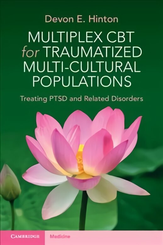 Multiplex CBT for Traumatized Multicultural Populations: Treating PTSD and Related Disorders New edition hind ja info | Majandusalased raamatud | kaup24.ee