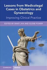 Lessons from Medicolegal Cases in Obstetrics and Gynaecology: Improving Clinical Practice New edition hind ja info | Majandusalased raamatud | kaup24.ee