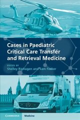 Cases in Paediatric Critical Care Transfer and Retrieval Medicine цена и информация | Книги по экономике | kaup24.ee