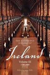 Cambridge History of Ireland: Volume 3, 1730-1880 hind ja info | Ajalooraamatud | kaup24.ee