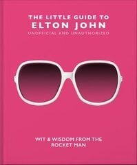 Little Guide to Elton John: Wit, Wisdom and Wise Words from the Rocket Man hind ja info | Kunstiraamatud | kaup24.ee