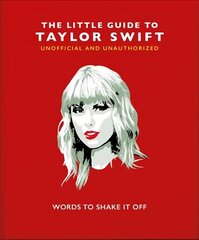Little Guide to Taylor Swift: Words to Shake It Off цена и информация | Книги об искусстве | kaup24.ee