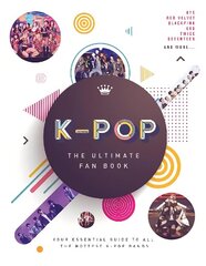 K-Pop: The Ultimate Fan Book: Your Essential Guide to the Hottest K-Pop Bands hind ja info | Kunstiraamatud | kaup24.ee