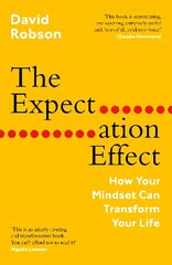 Expectation Effect: How Your Mindset Can Transform Your Life Main цена и информация | Книги по экономике | kaup24.ee