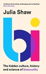 Bi: The Hidden Culture, History and Science of Bisexuality Main цена и информация | Книги по экономике | kaup24.ee