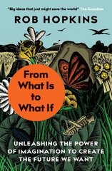 From What Is to What If: Unleashing the Power of Imagination to Create the Future We Want цена и информация | Книги по социальным наукам | kaup24.ee