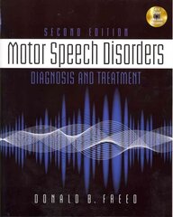 Motor Speech Disorders: Diagnosis & Treatment 2nd edition цена и информация | Книги по экономике | kaup24.ee