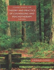 Student Manual for Corey's Theory and Practice of Counseling and Psychotherapy 10th edition hind ja info | Majandusalased raamatud | kaup24.ee