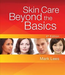 Skin Care: Beyond The Basics: Beyond the Basics 4th edition цена и информация | Самоучители | kaup24.ee