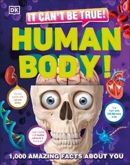 It Can't Be True! Human Body!: 1,000 Amazing Facts About You hind ja info | Noortekirjandus | kaup24.ee