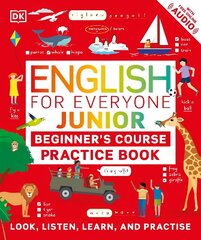 English for Everyone Junior Beginner's Practice Book: Look, Listen, Learn, and Practise hind ja info | Noortekirjandus | kaup24.ee