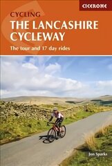 Lancashire Cycleway: The tour and 17 day rides 2nd Revised edition hind ja info | Tervislik eluviis ja toitumine | kaup24.ee