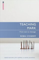 Teaching Mark: From Text to Message hind ja info | Usukirjandus, religioossed raamatud | kaup24.ee