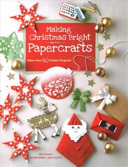 Making Christmas Bright With Papercrafts: More than 40 Festive Projects! цена и информация | Книги о питании и здоровом образе жизни | kaup24.ee