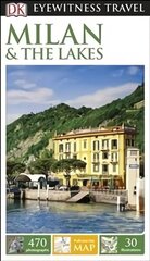 DK Eyewitness Milan and the Lakes 2nd edition цена и информация | Путеводители, путешествия | kaup24.ee