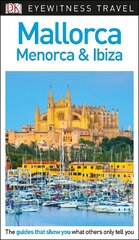 DK Eyewitness Mallorca, Menorca and Ibiza 3rd edition цена и информация | Путеводители, путешествия | kaup24.ee