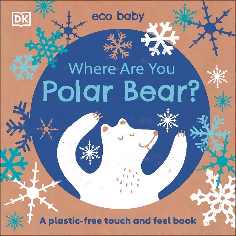 Eco Baby Where Are You Polar Bear?: A Plastic-free Touch and Feel Book hind ja info | Väikelaste raamatud | kaup24.ee