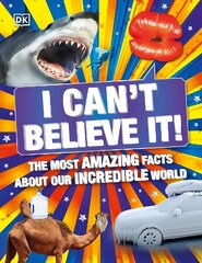 I Can't Believe It!: The Most Amazing Facts About Our Incredible World цена и информация | Книги для подростков и молодежи | kaup24.ee