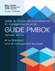 Guide to the Project Management Body of Knowledge (PMBOK (R) Guide) - The   Standard for Project Management (FRENCH) 7th Revised edition цена и информация | Книги по экономике | kaup24.ee