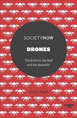 Drones: The Brilliant, the Bad and the Beautiful цена и информация | Книги по экономике | kaup24.ee