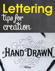 Lettering: Tips for Creation: Tips for Creation цена и информация | Книги об искусстве | kaup24.ee