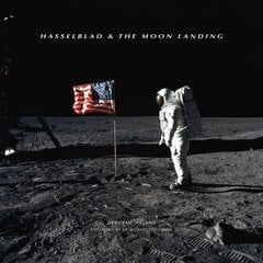 Hasselblad & the Moon Landing None ed. цена и информация | Книги по фотографии | kaup24.ee